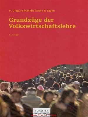 Grundzüge Der Volkswirtschaftslehre by N. Gregory Mankiw