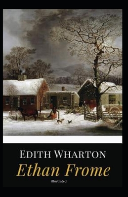 Ethan Frome illustrated by Edith Wharton