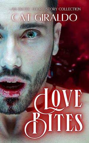 Love Bites, Vol 1 by Cat Giraldo