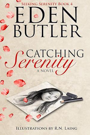 Catching Serenity by Eden Butler