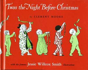 'Twas the Night Before Christmas: A Visit from St. Nicholas by Clement C. Moore