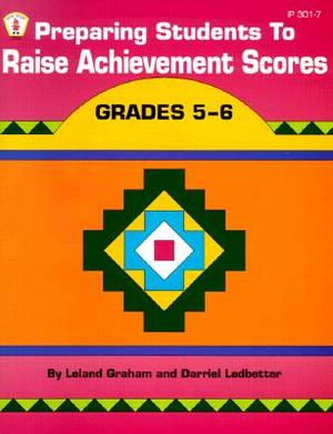 Preparing Students to Raise Achievement Scores: Grades 5-6 by Leland Graham