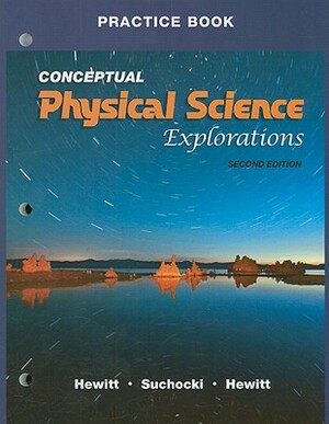 Practice Book for Conceptual Physical Science Explorations by Paul Hewitt, Leslie Hewitt, John Suchocki