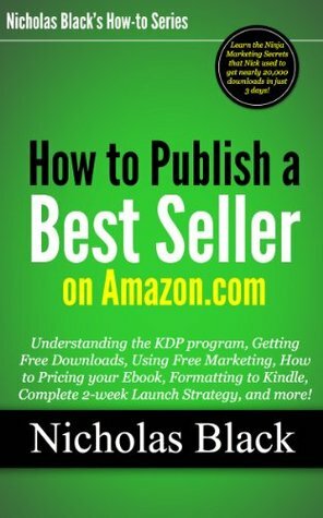 How to Publish a Bestseller on Amazon by Nicholas Black