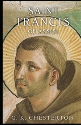 Saint Francis of Assisi Illustrated by G.K. Chesterton