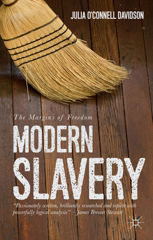 Modern Slavery: The Margins of Freedom by Julia O'Connell Davidson