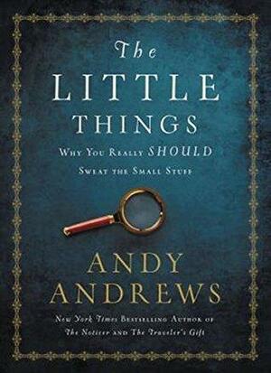 The Little Things by Andy Andrews