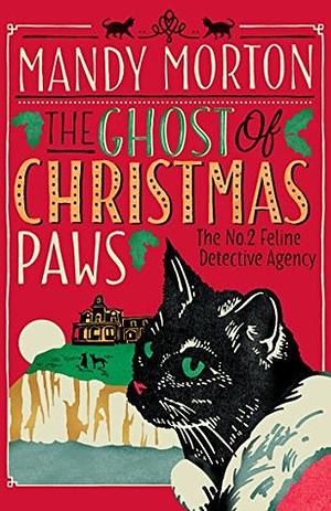 The Ghost of Christmas Paws by Mandy Morton