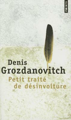 Petit Trait' de D'Sinvolture by Denis Grozdanovitch