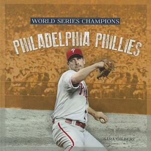 Philadelphia Phillies by Sara Gilbert