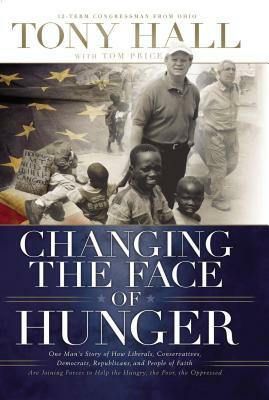 Changing the Face of Hunger by Tony Hall