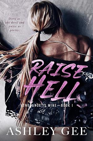 Raise Hell by Ashley Gee
