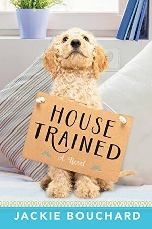 House Trained by Jackie Bouchard