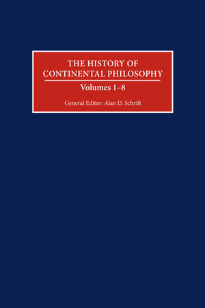 The History of Continental Philosophy by Alan D. Schrift, Daniel Conway