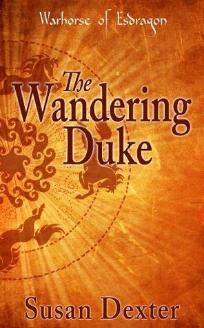 The Wandering Duke by Susan Dexter
