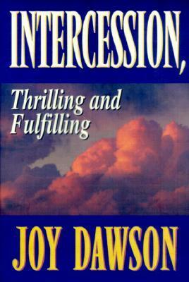 Intercession: Thrilling, Fulfilling by Joy Dawson