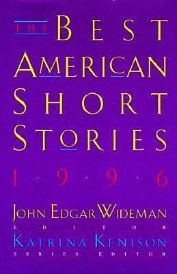 The Best American Short Stories 1996 by John Edgar Wideman, Katrina Kenison
