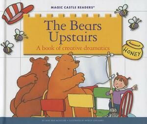 The Bears Upstairs: A Book of Creative Dramatics by Jane Belk Moncure