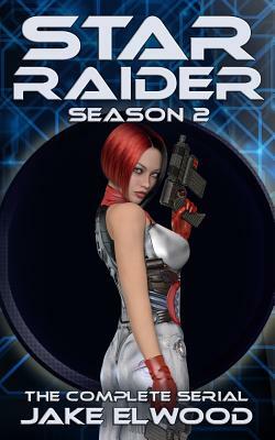 Star Raider Season 2 by Jake Elwood