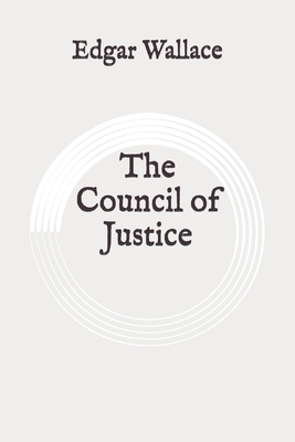 The Council of Justice: Original by Edgar Wallace