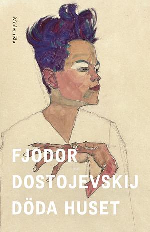 Döda huset by Fyodor Dostoevsky