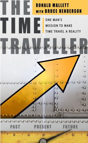 The Time Traveller by Bruce Henderson, Ronald Mallett