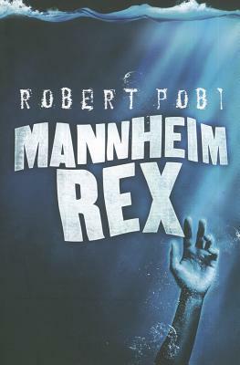 Mannheim Rex by Robert Pobi