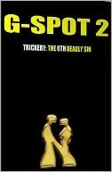 G-Spot 2 Trickery: The 6th Deadly Sin by Noire