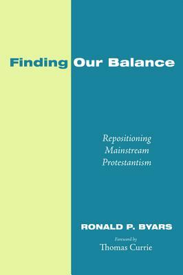 Finding Our Balance by Ronald P. Byars