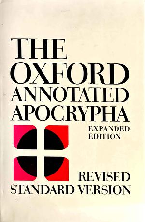 The Apocrypha of the Old Testament: Revised Standard Version : Expanded Edition Containing the Third and Fourth Books of the Maccabees and Psalm 151 by Bruce Manning Metzger