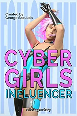 Cyber Girls: Influencer by George Saoulidis