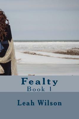 Fealty by Leah Wilson