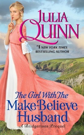 The Girl with the Make-Believe Husband: A Bridgertons Prequel by Julia Quinn