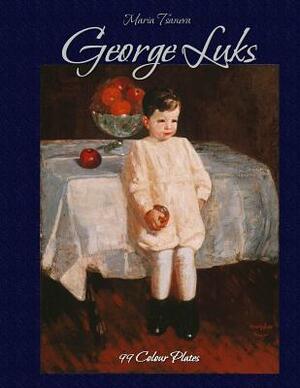 George Luks: 99 Colour Plates by Maria Tsaneva, Blago Kirov