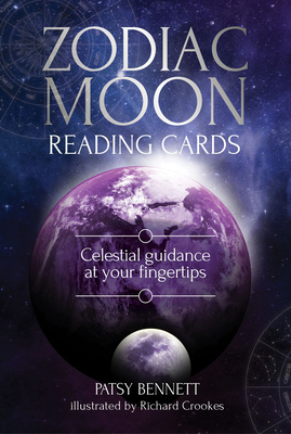 Zodiac Moon Reading Cards: Celestial Guidance at Your Fingertips by Patsy Benett