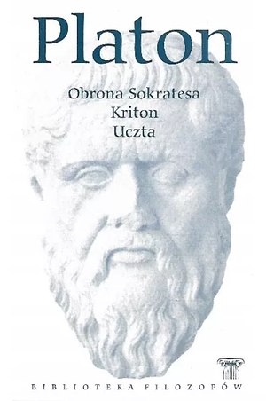 Obrona Sokratesa; Kriton; Uczta by Plato, Plato