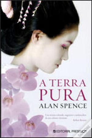 A terra pura  by Alan Spence