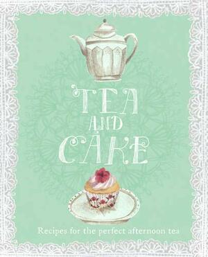 Tea and Cake: Recipes for the Perfect Afternoon Tea by Emma Block