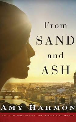 From Sand and Ash by Amy Harmon