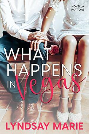 What Happens in Vegas by Lyndsay Marie