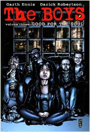 The Boys, Volume 3: Good For The Soul by Garth Ennis, Darick Robertson
