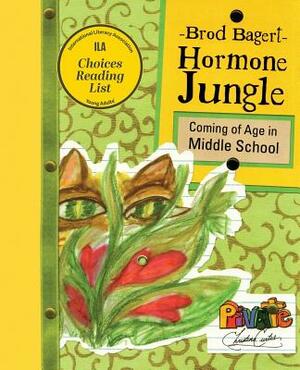Hormone Jungle: Coming of Age in Middle School by Brod Bagert