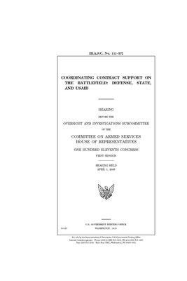 Coordinating contract support on the battlefield: Defense, State, and USAID by Committee on Armed Services (house), United States House of Representatives, United State Congress