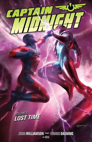 Captain Midnight, Vol. 5: Lost Time by Joshua Williamson, Fernando Dagnino