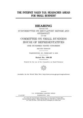 The internet sales tax: headaches ahead for small business? by United States House of Representatives, Committee on Small Business (house), United State Congress