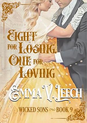 Eight For Losing, One For Loving by Emma V. Leech