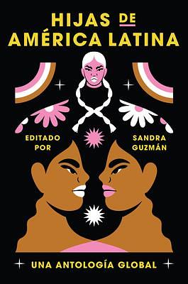 Hijas de América Latina (Spanish edition): Una antología global by Raquel Salas Rivera, Sandra Guzmán