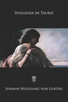 Iphigenia in Tauris by Johann Wolfgang von Goethe