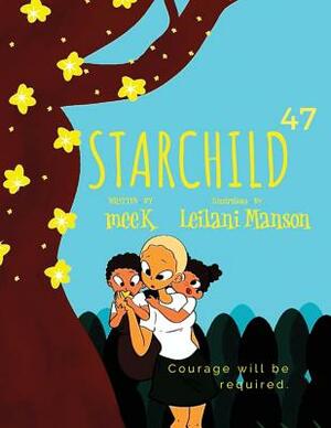 Starchild 47: Courage Will Be Required by Meek