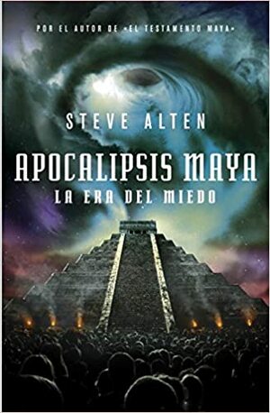 APOCALIPSIS MAYA by Steve Alten